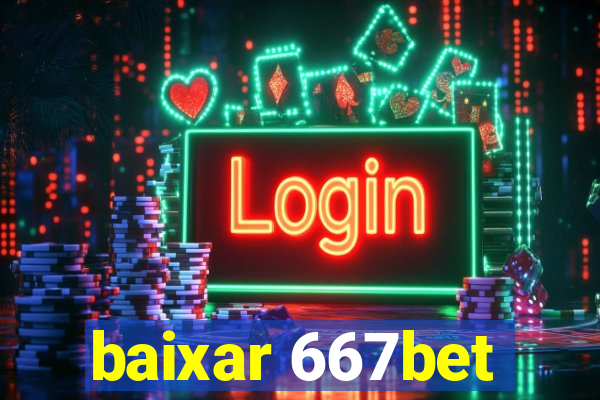 baixar 667bet